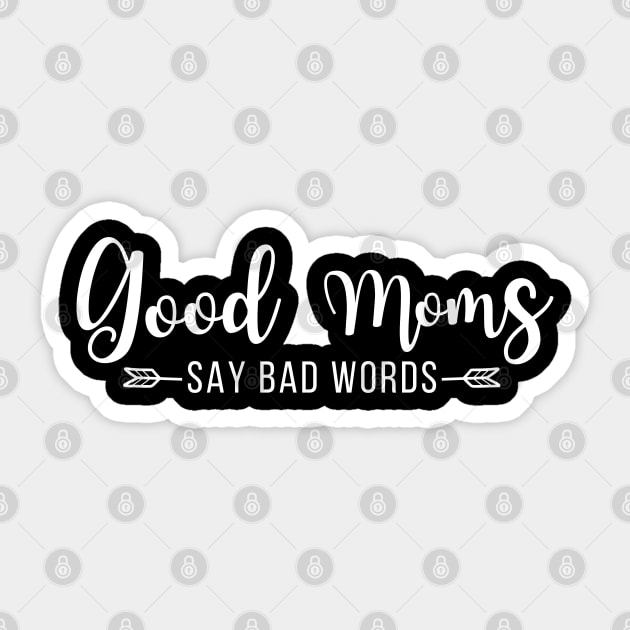 Mother Day - Good Moms say bad words Sticker by JunThara